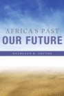 Africa's Past, Our Future - Book