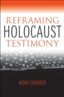 Reframing Holocaust Testimony - eBook