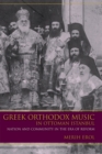 Greek Orthodox Music in Ottoman Istanbul : Nation and Community in the Era of Reform - Book