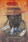 Divination's Grasp : African Encounters with the Almost Said - Book