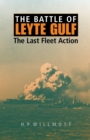 The Battle of Leyte Gulf : The Last Fleet Action - Book