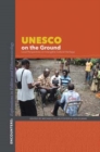 UNESCO on the Ground : Local Perspectives on Intangible Cultural Heritage - Book