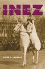 Inez : The Life and Times of Inez Milholland - Book