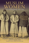 Muslim Women of the Fergana Valley : A 19th-Century Ethnography from Central Asia - Book