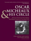 Oscar Micheaux and His Circle : African-American Filmmaking and Race Cinema of the Silent Era - Book