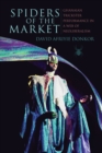 Spiders of the Market : Ghanaian Trickster Performance in a Web of Neoliberalism - eBook