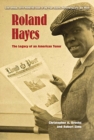 Roland Hayes : The Legacy of an American Tenor - Book