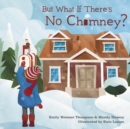But What If There's No Chimney? - Book