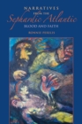 Narratives from the Sephardic Atlantic : Blood and Faith - Book