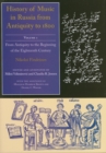 History of Music in Russia from Antiquity to 1800, Volume 1 : From Antiquity to the Beginning of the Eighteenth Century - eBook