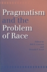 Pragmatism and the Problem of Race - eBook
