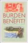 Burden or Benefit? : Imperial Benevolence and Its Legacies - Helen Gilbert