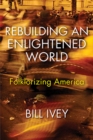Rebuilding an Enlightened World : Folklorizing America - Book