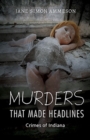 Murders that Made Headlines : Crimes of Indiana - Book