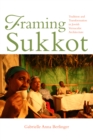 Framing Sukkot : Tradition and Transformation in Jewish Vernacular Architecture - Book