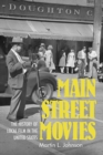Main Street Movies : The History of Local Film in the United States - Book