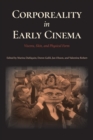 Corporeality in Early Cinema : Viscera, Skin, and Physical Form - Book