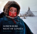 Somewhere West of Lonely : My Life in Pictures - eBook