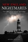 New England Nightmares : True Tales of the Strange and Gothic - Book