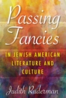 Passing Fancies in Jewish American Literature and Culture - Book
