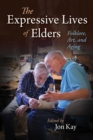 The Expressive Lives of Elders : Folklore, Art, and Aging - Book