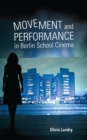 Movement and Performance in Berlin School Cinema - eBook