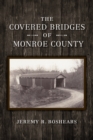 The Covered Bridges of Monroe County - eBook