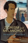 Zionism and Melancholy : The Short Life of Israel Zarchi - eBook