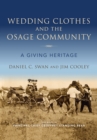 Wedding Clothes and the Osage Community : A Giving Heritage - eBook