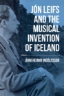 Jon Leifs and the Musical Invention of Iceland - eBook