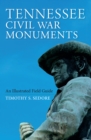 Tennessee Civil War Monuments : An Illustrated Field Guide - eBook