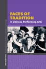 Faces of Tradition in Chinese Performing Arts - Book