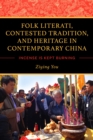 Folk Literati, Contested Tradition, and Heritage in Contemporary China : Incense Is Kept Burning - Book