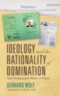 Ideology and the Rationality of Domination : Nazi Germanization Policies in Poland - eBook