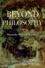 Beyond Philosophy : Nietzsche, Foucault, Anzaldua - Book