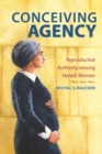 Conceiving Agency : Reproductive Authority among Haredi Women - Book