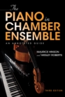 The Piano in Chamber Ensemble, Third Edition : An Annotated Guide - Book