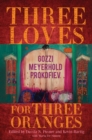 Three Loves for Three Oranges : Gozzi, Meyerhold, Prokofiev - Book