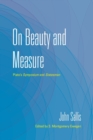 On Beauty and Measure : Plato's Symposium and Statesman - Book