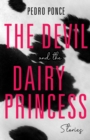 The Devil and the Dairy Princess : Stories - Book