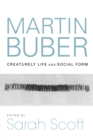 Martin Buber : Creaturely Life and Social Form - Book