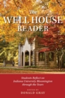 The Well House Reader : Students Reflect on Indiana University Bloomington through the Years. - Book