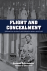 Flight and Concealment : Surviving the Holocaust Underground in Munich and Beyond - Book