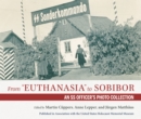 From "Euthanasia" to Sobibor : An SS Officer's Photo Collection - Book