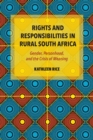 Rights and Responsibilities in Rural South Africa : Gender, Personhood, and the Crisis of Meaning - Book