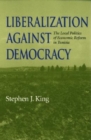 Liberalization against Democracy : The Local Politics of Economic Reform in Tunisia - eBook