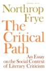 The Critical Path : An Essay on the Social context of Literary Criticism - Book