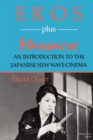 Eros Plus Massacre : An Introduction to the Japanese New Wave Cinema - Book