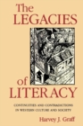 The Legacies of Literacy : Continuities and Contradictions in Western Culture and Society - Book