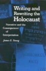 Writing and Rewriting the Holocaust : Narrative and the Consequences of Interpretation - Book